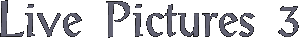 Live Pictures 3